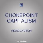Chokepoint Capitalism: How to Beat Big Tech, Tame Big Content, and Get Artists Paid