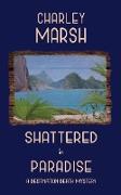 Shattered in Paradise, A Destination Death Mystery