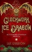 The Clockwork Ice Dragon: A Christmas Steampunk Novella
