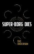 Super-Borg Dies