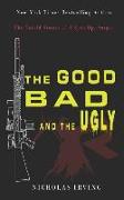 The Good, Bad and the Ugly: The Untold Stories of a Spec Ops Sniper