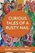 Curious Tales of a Rusty Nail