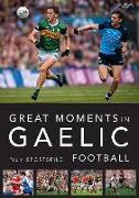 Great Moments in Gaelic Football