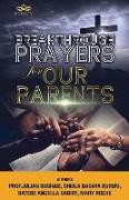 Breakthrough Prayers for Our Parents