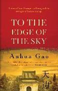 To the Edge of the Sky: A true story of life in China under Mao