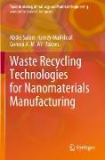 Waste Recycling Technologies for Nanomaterials Manufacturing