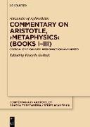 Commentary on Aristotle, >Metaphysics< (Books I-III)