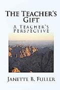 The Teacher's Gift: A Teacher's Perspective