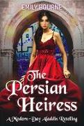 The Persian Heiress: A Reimagined Aladdin Fairytale Romance Retelling