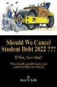 Should We Cancel Student Debt 2022