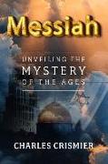 Messiah: Unveiling the Mystery of the Ages