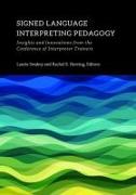 Signed Language Interpreting Pedagogy - Insights and Innovations from the Conference of Interpreter Trainers