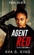 Agent Red- Fatal Death (Teagan Stone Book 6)