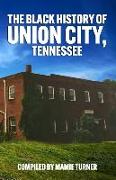 The Black History of Union City, Tennessee