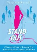 Stand Out: A Woman's Guide to Creating Your Personal Brand for Today's Job Market