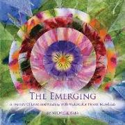 The Emerging, A Journey of Healing with Watercolor Flower Mandalas