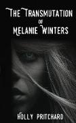 The Transmutation of Melanie Winters