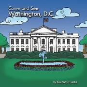 Come and See Washington, D.C