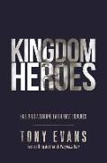 Kingdom Heroes: Building a Strong Faith That Endures