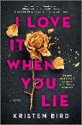 I Love It When You Lie: A Suspense Novel