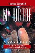 My Big TOE - Awakening S: Book 1 of a Trilogy Unifying of Philosophy, Physics, and Metaphysics