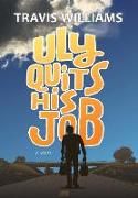 Uly Quits His Job