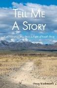 Tell Me A Story: Understanding Your Story in Light of Israel's Story
