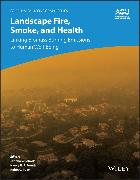 Landscape Fire, Smoke, and Health