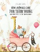 How Animals Care for Their Young: Parenting Styles in the Animal World