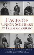 Faces of Union Soldiers at Fredericksburg