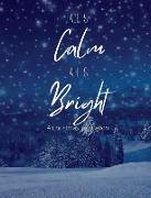 All Is Calm All Is Bright: For the Heart of Christmas Volume 1