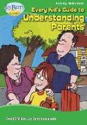 Every Kid's Guide to Understanding Parents