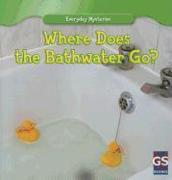 Where Does the Bathwater Go?