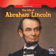 The Life of Abraham Lincoln