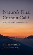 Nature's Final Curtain Call?