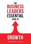 The Business Leaders Essential Guide to Growth