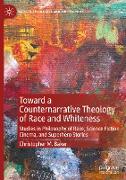 Toward a Counternarrative Theology of Race and Whiteness