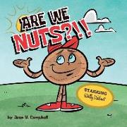 Are We Nuts?!!: Starring Wally Walnut