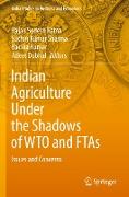 Indian Agriculture Under the Shadows of WTO and FTAs