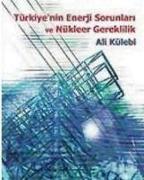 Türkiyenin Enerji Sorunlari ve Nükleer Gereklilik