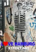 LOVE HAMBURG - STREET ART (Wandkalender 2023 DIN A3 hoch)