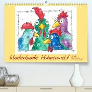 Kunterbunte Hühnerwelt (Premium, hochwertiger DIN A2 Wandkalender 2023, Kunstdruck in Hochglanz)