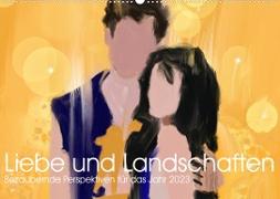 Liebe & Landschaften (Wandkalender 2023 DIN A2 quer)