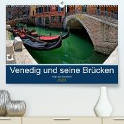 Venedig und seine Brücken (Premium, hochwertiger DIN A2 Wandkalender 2023, Kunstdruck in Hochglanz)