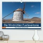 Die Windmühlen Fuerteventuras (Premium, hochwertiger DIN A2 Wandkalender 2023, Kunstdruck in Hochglanz)