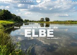 Von Dresden bis Hamburg - die Elbe. (Wandkalender 2023 DIN A4 quer)