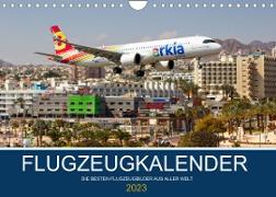 Flugzeugkalender - die besten Flugzeugbilder aus aller Welt (Wandkalender 2023 DIN A4 quer)