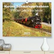 Harzer Schmalspurbahnen 1980er Jahre bis heute (Premium, hochwertiger DIN A2 Wandkalender 2023, Kunstdruck in Hochglanz)