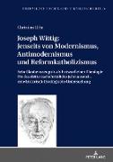 Joseph Wittig: Jenseits von Modernismus, Antimodernismus und Reformkatholizismus