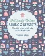 Deliciously Vintage Baking & Desserts